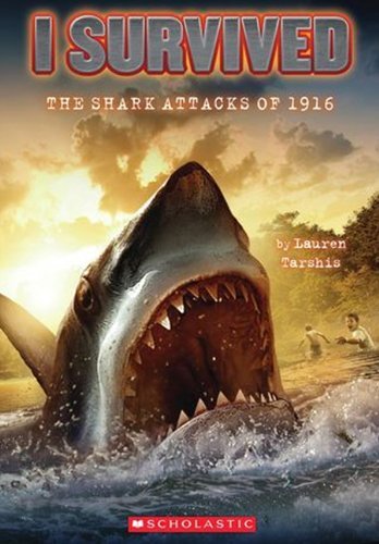 Lauren Tarshis I Survived The Shark Attacks Of 1916 