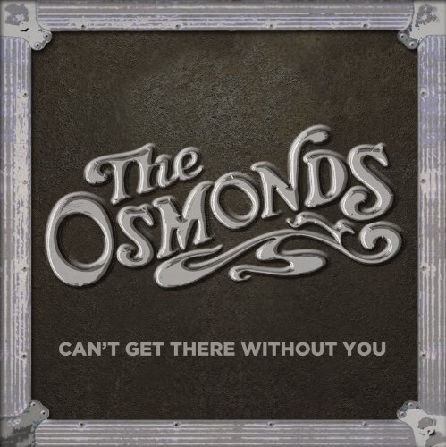 Osmonds/Cant Get There Without You@Import-Gbr