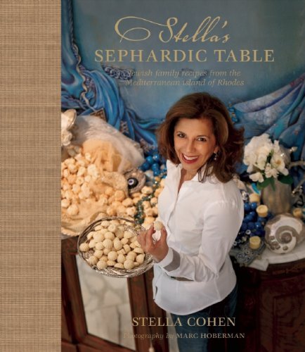 Stella Cohen/Stella's Sephardic Table@ Jewish Family Recipes from the Mediterranean Isla
