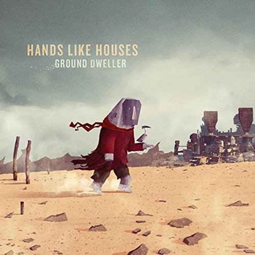 Hands Like Houses/Ground Dweller