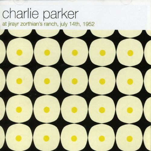 Charlie Parker/At Jirayr Zorthian's Ranch@Import-Esp