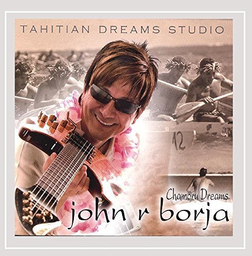 John R. Borja/Chamoru Dreams