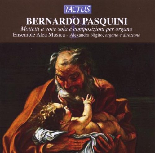 B. Pasquini/Motets & Organ Compositions@Ensemble Alea Musica