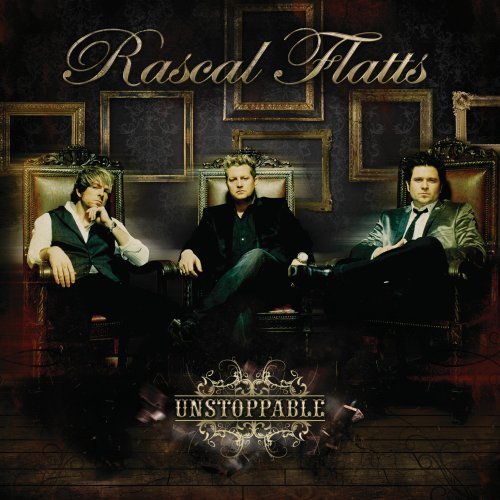 Rascal Flatts/Unstoppable