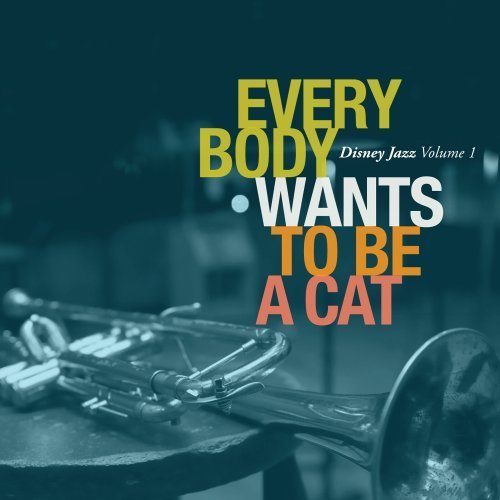 Disney Jazz/Vol. 1-Everybody Wants To Be A