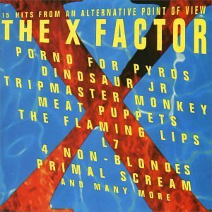 X Factor/X Factor@Porno For Pyros/Flaming Lips@L7/Meat Puppets/Dinosaur Jr.