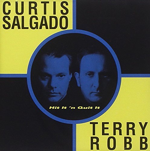 Curtis & Terry Robb Salgado/Hit It 'N Quit It