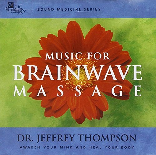Dr. Jeffrey Thompson/Sound Medicine: Music For Brai