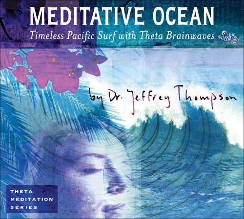 Dr. Jeffery Thompson/Meditative Ocean