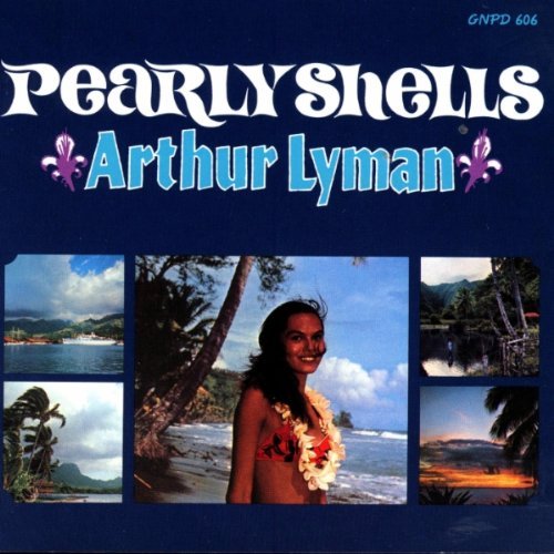 Arthur Lyman/Pearly Shells