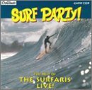 Surfaris/Surf Party! The Best Of The Surfaris Live!