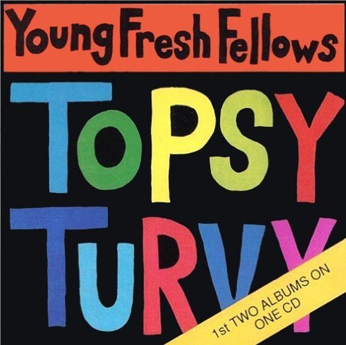 Young Fresh Fellows/Fabulous Sounds/Topsy Turvy@2-On-1