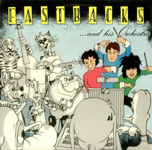 Fastbacks/And His Orchestra