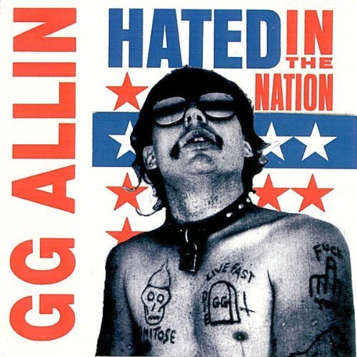 Gg Allin/Hated In The Nation@Explicit Version