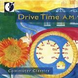 Drive Time A.M. Commuter Class Drive Time A.M. Commuter Class Various 