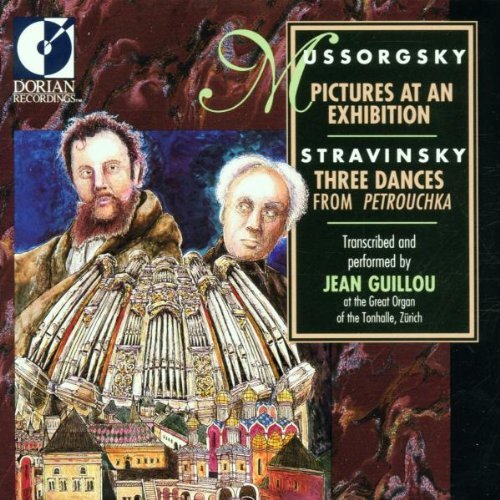 Mussorgsky/Stravinsky/Pictures/3 Petrouchka Dances@Guillou*jean (Org)
