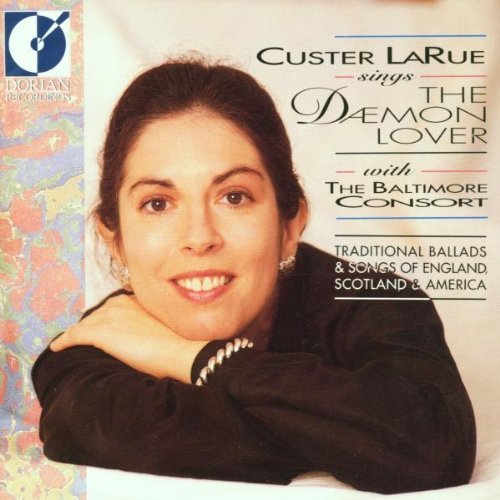Custer Larue/Custer La Rue Sings The Daemon@Larue (Sop)@Baltimore Consort