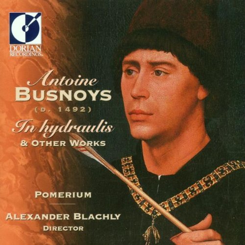 A. Busnoys/Hydraulis & Other Works@Blachly/Pomerium