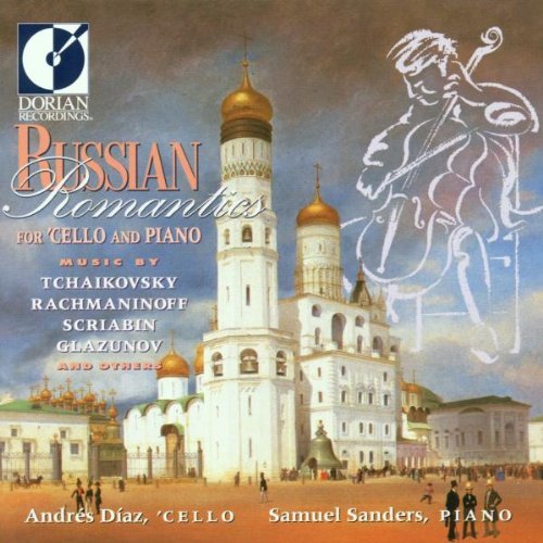 Russian Romantics Works For Vc & Pno Diaz (vc) Sanders (pno) 