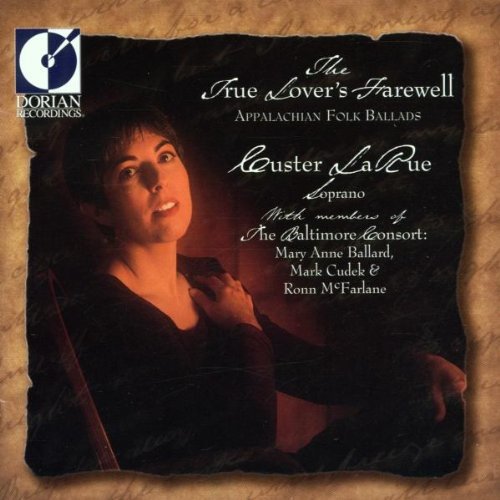 Custer Larue/True Lover's Farewell@Larue (Sop)@Baltimore Consort