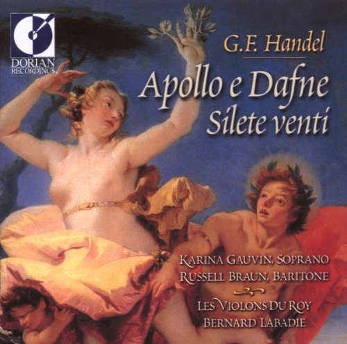 George Frideric Handel/G.F. Handel: Apollo E Dafne &@Gauvin (Sop)/Braun (Bar)@Labadie/Violons Du Roy