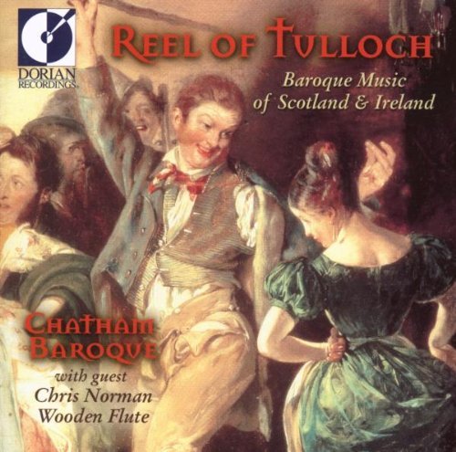 Reel Of Tulloch-Baroque Music/Reel Of Tulloch-Baroque Music@Norman*chris (Wooden Fl)@Chatham Baroque
