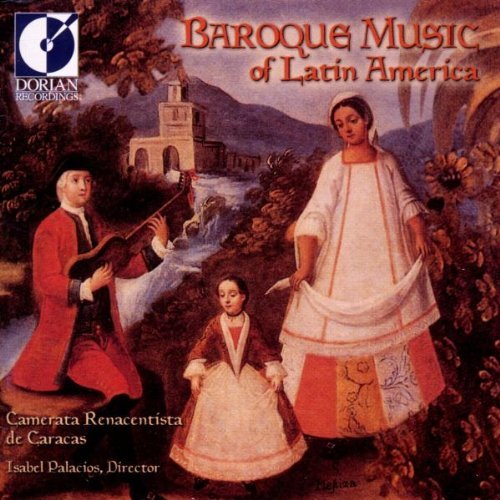 Camerata Renacentista De Carac Baroque Music Of Latin America Palacios Camerata Renacentista 