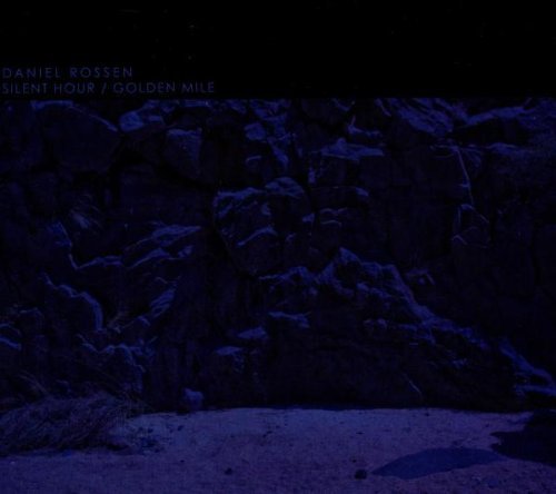 Daniel Rossen/Silent Hour/Golden Mile