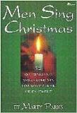 Marty Parks Men Sing Christmas 12 Outstanding Arrangements For Male Choir Or Ens 