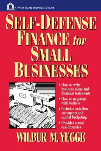 Wilbur M. Yegge Self Defense Finance For Small Businesses 