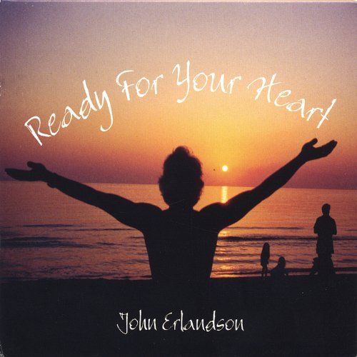 John Erlandson/Ready For Your Heart