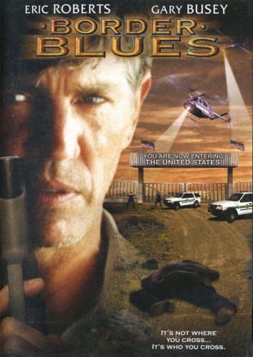 Border Blues/Roberts/Busey/Estrada/Rednikov