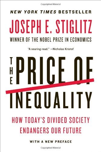 Joseph E. Stiglitz/Price Of Inequality,The@How Today's Divided Society Endangers Our Future