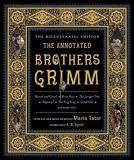 Jacob Grimm The Annotated Brothers Grimm The Bicentennia 