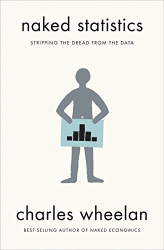 Charles Wheelan/Naked Statistics@Stripping the Dread from the Data