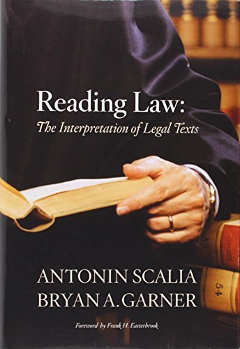 Antonin Scalia Reading Law The Interpretation Of Legal Texts 