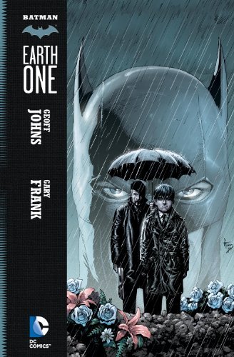 JOHNS,GEOFF/BATMAN: EARTH ONE