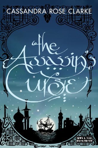 Cassandra Rose Clarke/The Assassin's Curse