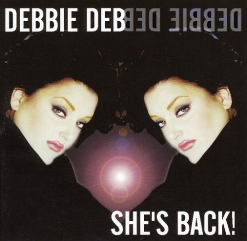 Debbie Deb/She's Back