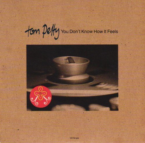Tom Petty You Don't Know How It Feels 