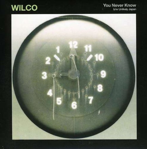 WILCO/YOU NEVER KNOW/UNLIKELY JAPAN