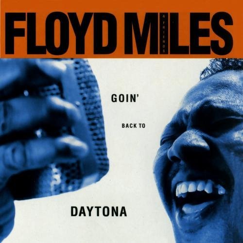 Floyd Miles and Friends/Goin' Back To Daytona