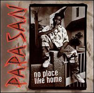 Papa San/No Place Like Home