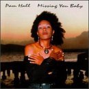 Pam Hall/Missing You Baby