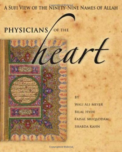 Wali Ali Meyer Physicians Of The Heart A Sufi View Of The 99 Names Of Allah 