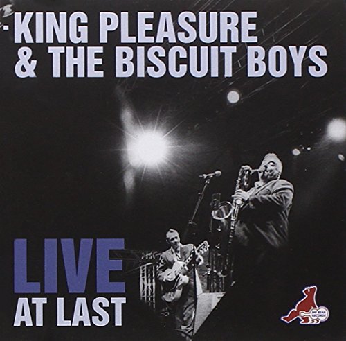 King Pleasure & Biscuit Boys/Live At Last
