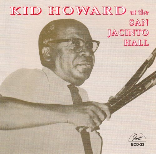 Kid Howard/Kid Howard At San Jacinto Hall