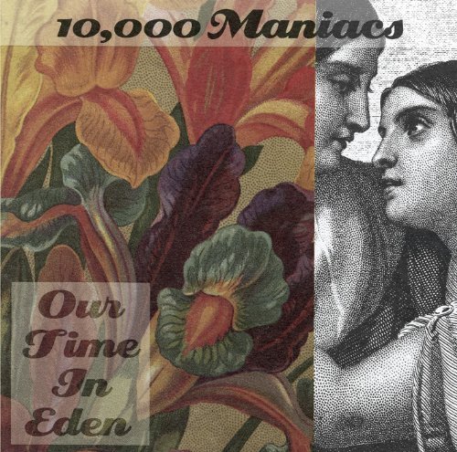 10000 Maniacs/Our Time In Eden@Remastered@Our Time In Eden