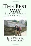 Bill Walker The Best Way El Camino De Santiago 