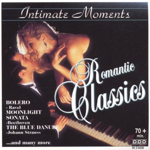 Intimate Moments/Romantic Classics@Ravel/Strauss/Beethoven/Mozart@Grieg/Chopin/Mendelssohn/Liszt